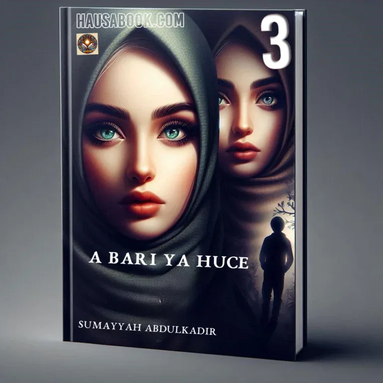 A bari Ya huce Book 3 Hausa Novel by Sumayyah Abdulkadir