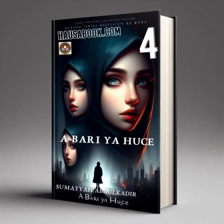 A bari Ya huce Book 4 Hausa Novel by Sumayyah Abdulkadir