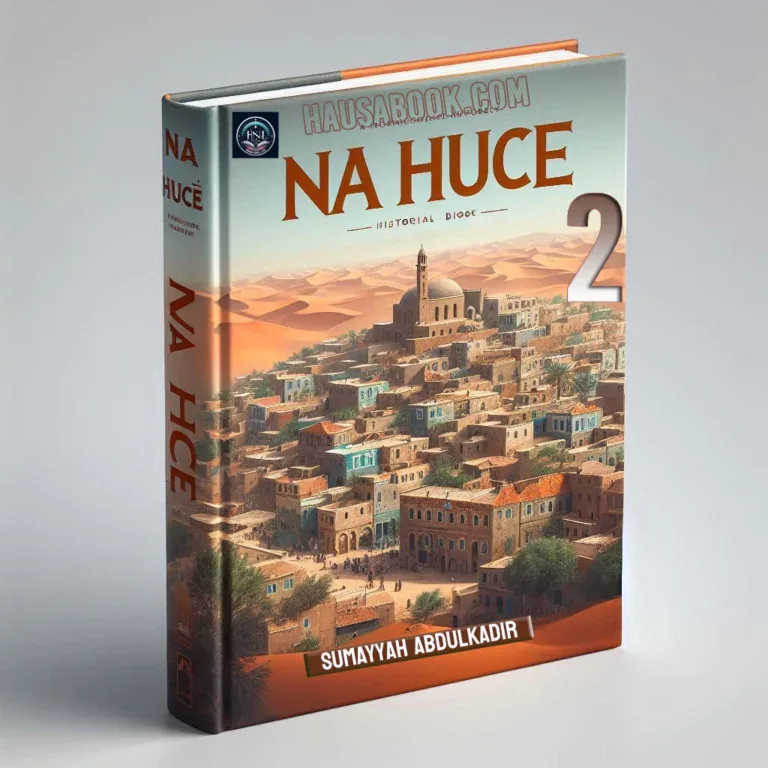Na huce Book 2 Hausa Novel by Sumayyah Abdulkadir