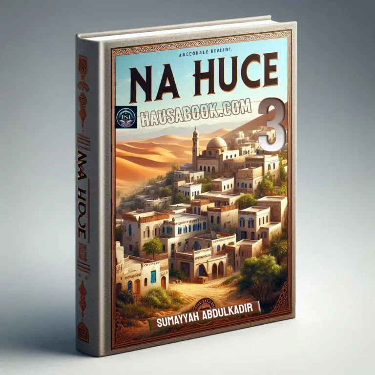 Na huce Book 3 Hausa Novel by Sumayyah Abdulkadir