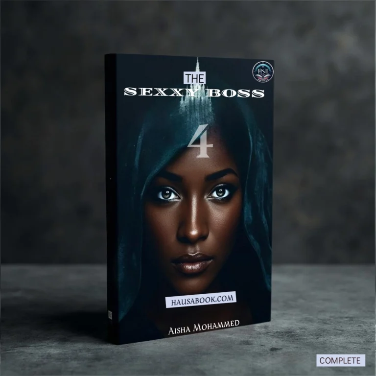 The Sexxxy Boss Book 4 Hausa Novels By Aisha Mohammed