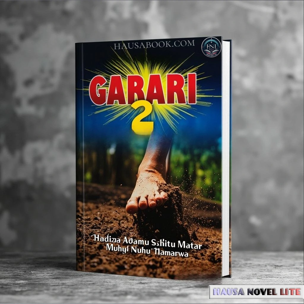Garari Book 2 Hausa Novels, popular Hausa novel lite by Hadiza Adamu and Muhyi Nuhu Namarwa.